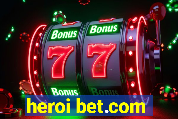 heroi bet.com